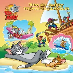Csak ma Tom és Jerry trópusi kalandja (843016)